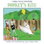 Donkey's Kite: A Horse Valley Adventure-Book 2 (Volume 2) - Liana-Melissa Allen, Liana-Melissa Allen