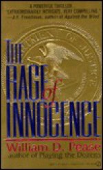 The Rage of Innocence - William D. Pease