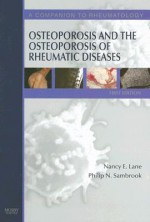 Osteoporosis and the Osteoporosis of Rheumatic Diseases: A Companion to Rheumatology - Nancy E. Lane, Philip Sambrook