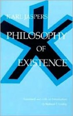 Philosophy of Existence (Works in Continental Philosophy) - Karl Jaspers, Richard F. Grabau