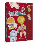 Just Can't Get Enough: Toys, Games, and Other Stuff from the 80's That Rocked - Matthew Robinson, Jensen Karp