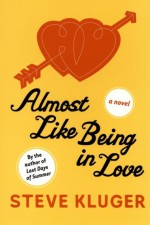 Almost Like Being in Love - Steve Kluger