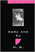 Kora And Ka With Mira Mare - H.D., Robert Spee