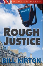 Rough Justice: The 2nd Cairnburgh Mystery - Bill Kirton