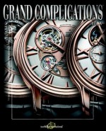 Grand Complications: High Quality Watchmaking - Volume V - Tourbillon International