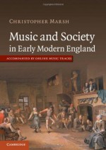 Music and Society in Early Modern England - Christopher Marsh