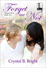 Forget Me Not (Mama's Boys) - Crystal B. Bright