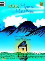 More Hymns...Light Jazz-Style - Teresa Wilhelmi