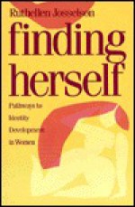 Finding Herself: Pathways to Identity Development in Women - Ruthellen Josselson