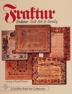 Fraktur: Folk Art and Family (A Schiffer Book for Collectors) - Corinne Earnest, Russell Earnest