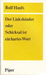 Der Linkshänder oder Schicksal ist ein hartes Wort - Rolf Haufs