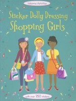 Sticker Dolly Dressing Shopping Girls (Usborne Activities) - Fiona Watt, Jo Moore, Vicky Arrowsmith