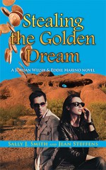 Stealing the Golden Dream - Sally J. Smith, Jean Seffens