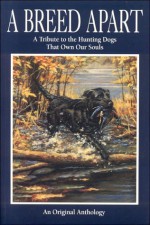 A Breed Apart - George Bird Evans, Countrysport Inc, Gene Hill