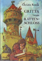 Gritta vom Rattenschloss - Christa Kozik