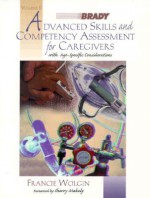 Advanced Skills and Competency Assessments for Caregivers, Volume 2 - Francie Wolgin