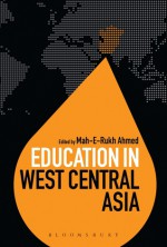 Education in West Central Asia - Dummy Author, Mah-E-Rukh Ahmed, Colin Brock