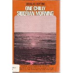 One chilly Siberian morning. - Douglas Botting