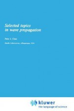 Selected Topics in Wave Propagation - P. Chen