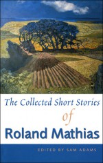 The Collected Short Stories of Roland Mathias - Sam Adams