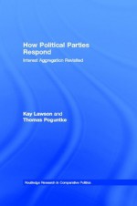 How Political Parties Respond to Voters (Routledge Research in Comparative Politics) - Thomas Poguntke