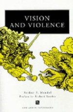 Vision and Violence - Arthur P. Mendel, Richard Landes