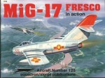 MiG-17 Fresco in Action - Aircraft No. 125 - Hans-Heiri Stapfer