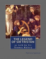 The Legend of Sir Tristan: By Sir Thomas Malory - Patricia Spencer