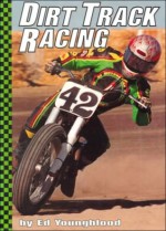 Dirt Track Racing (Motorcycles) - Ed Youngblood