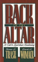 Back to the Altar - Thomas E. Trask, David A. Womack