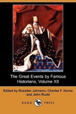 The Great Events by Famous Historians: V12 - Rossiter Johnson