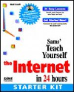 Sams' Teach Yourself The Internet Starter Kit In 24 Hours - Ned Snell