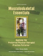 Musculoskeletal Essentials: Applying the Preferred Physical Therapist Practice Patterns(SM) - Marilyn Moffat, Sandra Rusnak-Smith, Elaine Rosen