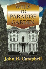 Walk to Paradise Garden - John B. Campbell