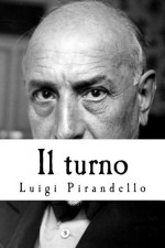 Il turno (Italian Edition) - Luigi Pirandello