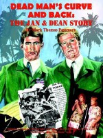 Dead Man's Curve and Back: The Jan & Dean Story - Mark Thomas Passmore