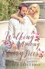 Walking Among the Cherry Trees: The Cook Brothers Series - Heather D'Agostino