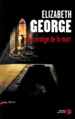 Le Cortège de la mort - Elizabeth George, Anouk Neuhoff