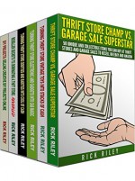 200 Things To Buy At Garage Sales And Thrift Stores To Sell On eBay Box Set (6 in 1): Learn Exactly What To Buy To Make A Living Selling On eBay (Make ... Sale Secrets, Thrifting And Flipping) - Rick Riley, Kathy Stanton