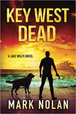 Key West Dead (Jake Wolfe Book 6) - Mark Nolan