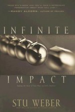 Infinite Impact: Making the Most of Your Place on God's Timeline - Stu Weber