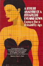 A Stress Analysis of a Strapless Evening Gown: Essays for a Scientific Age - Robert A. Baker