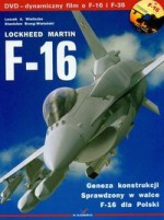 F-16 Lockheed Martin - Leszek A. Wieliczko, Stanisław Brzeg-Wieluński