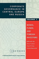 Corporate Governance in Central Europe and Russia: Volume 2: Insiders and the State - Roman Frydman