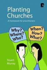 Planting Churches: A Framework for Practitioners - Stuart Murray