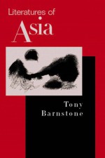 Literatures of Asia - Tony Barnstone