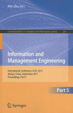 Information and Management Engineering, Part 5: International Conference, ICCIC 2011, Wuhan, China, September 17-18, 2011, Proceedings, Part V - Min Zhu