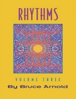 Rhythms, Vol. 3 - Bruce Arnold