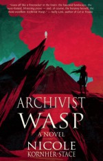 Archivist Wasp - Nicole Kornher-Stace