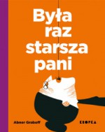 Była raz starsza pani - Abner Graboff, Emilia Kiereś